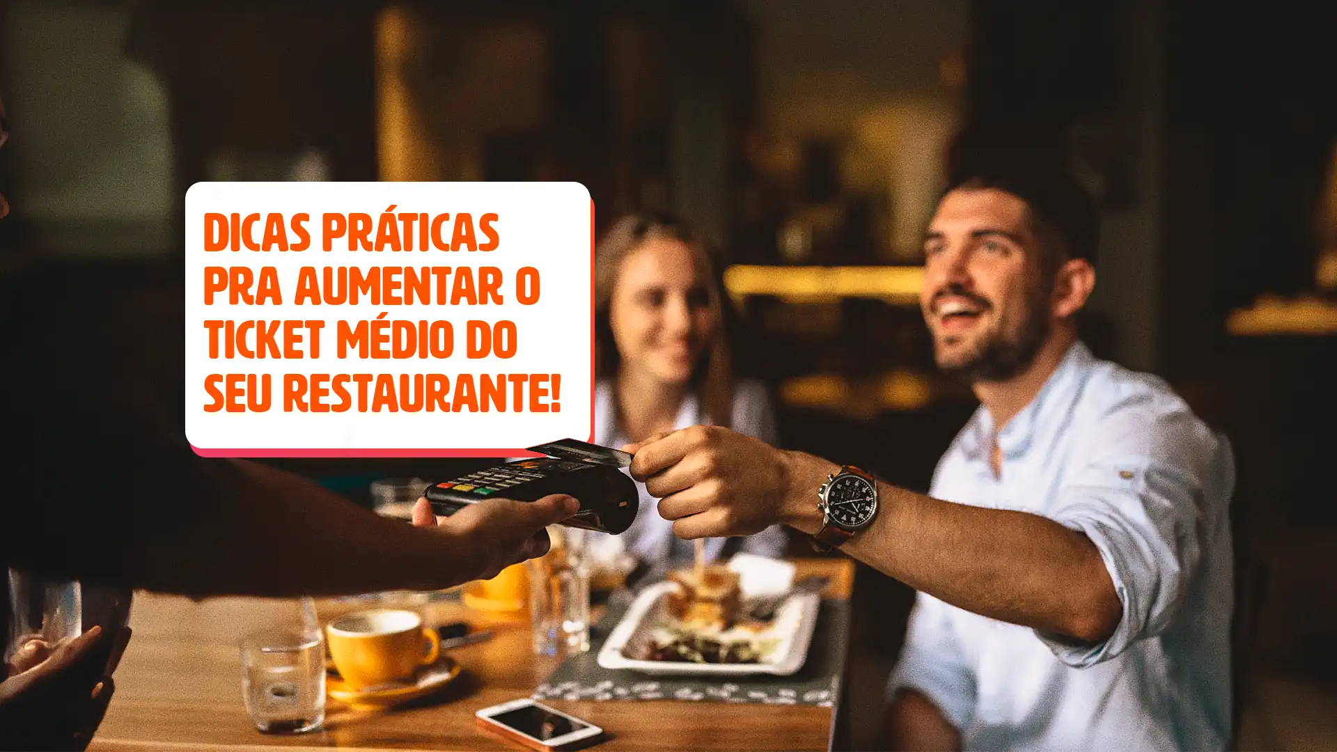 Como aumentar o ticket médio do restaurante de forma estratégica?