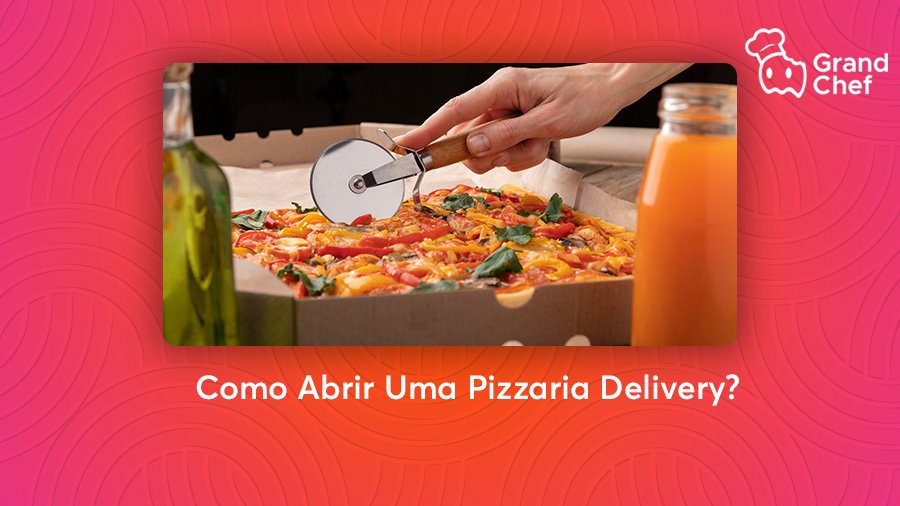Como Abrir Uma Pizzaria Delivery?