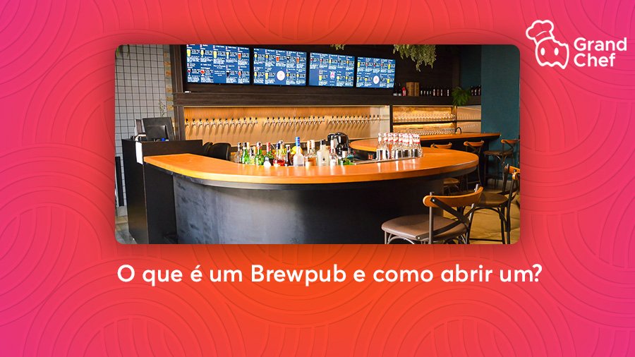 Brewpub: O Que é e Como Abrir Um?