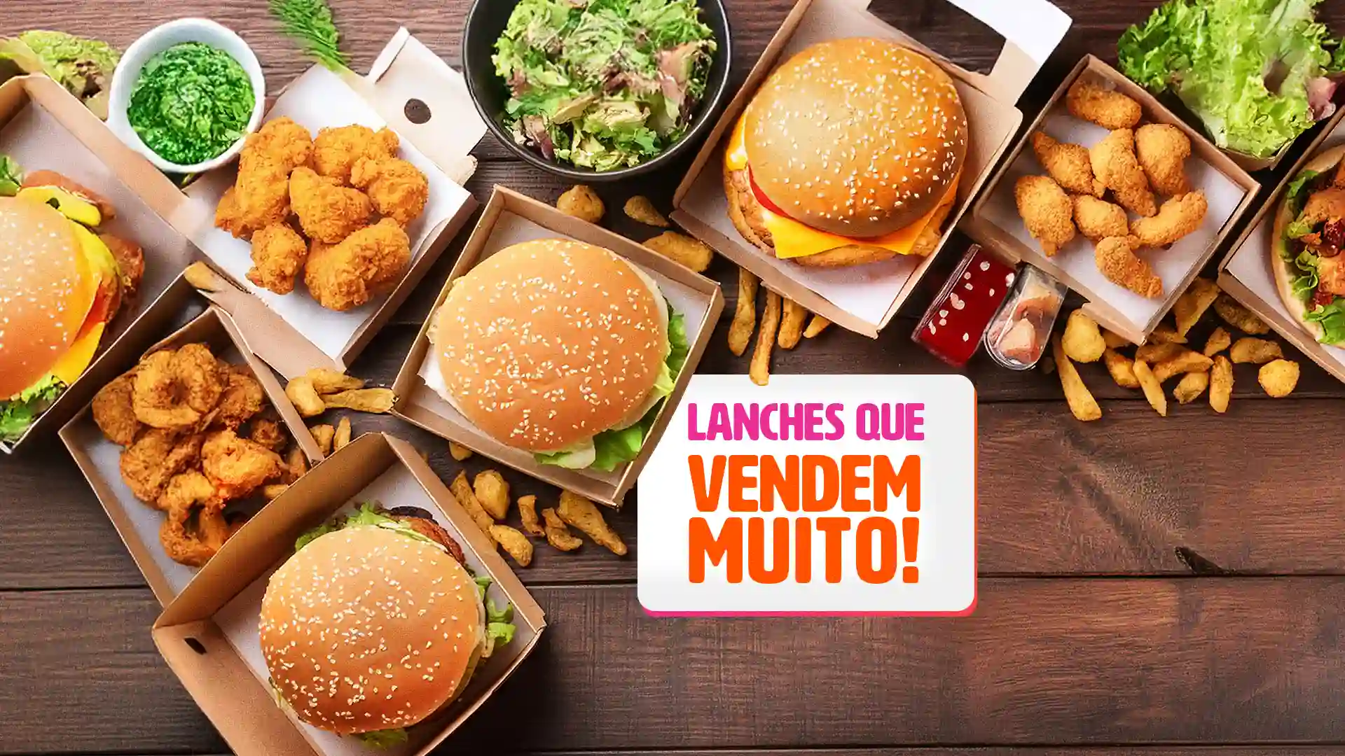 Os melhores tipos de lanches para vender e impulsionar seu negócio!