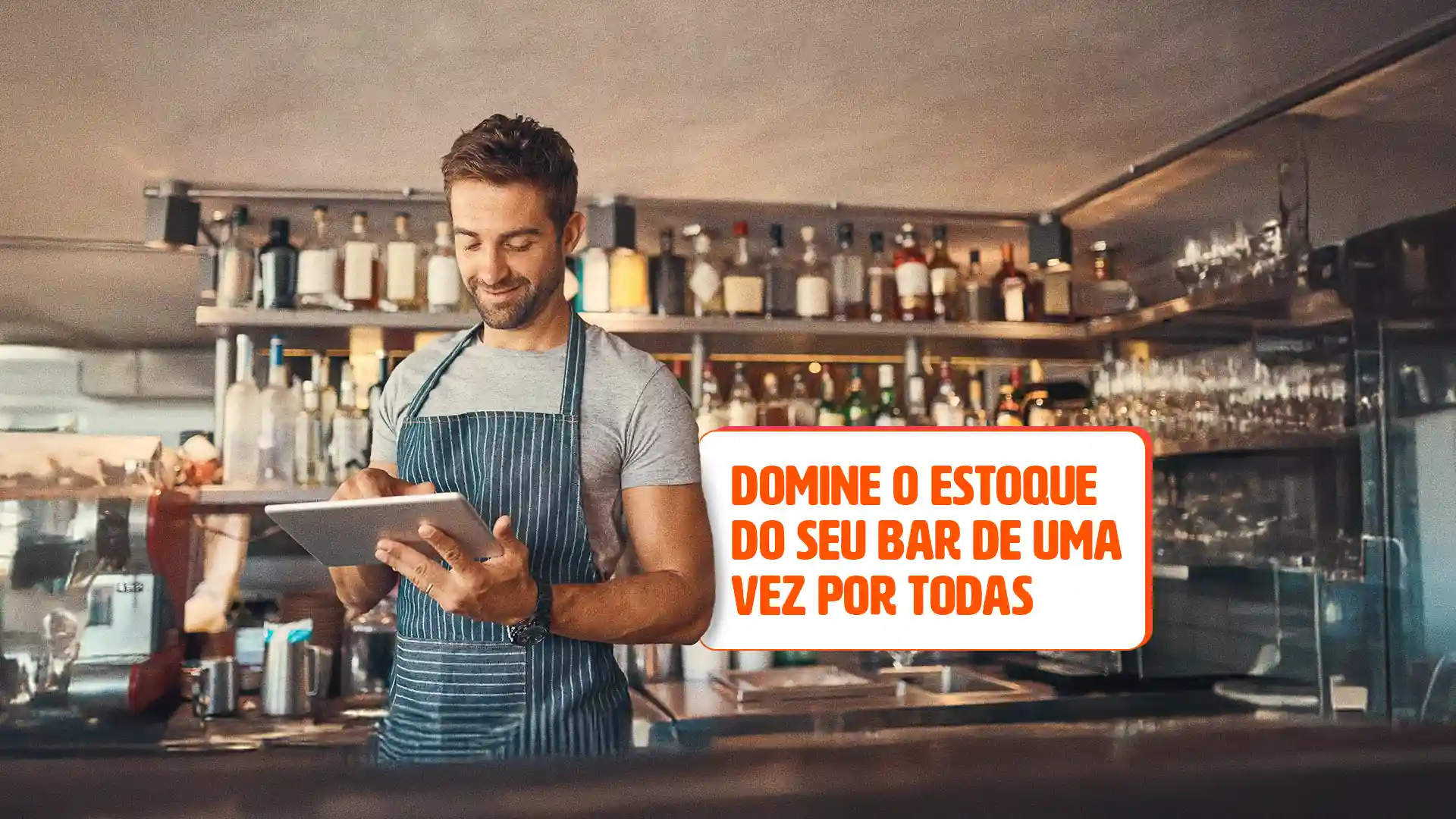 Controle de estoque para bar: o guia definitivo com dicas práticas