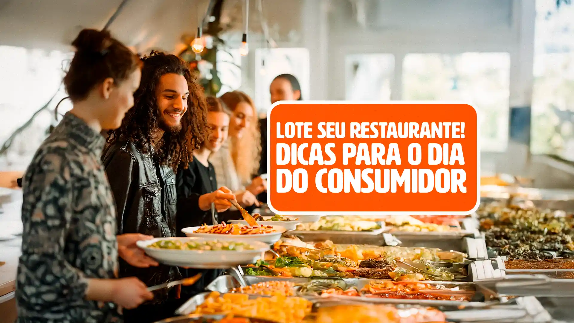 Dia do Consumidor: 7 ideias de promoções para restaurantes!
