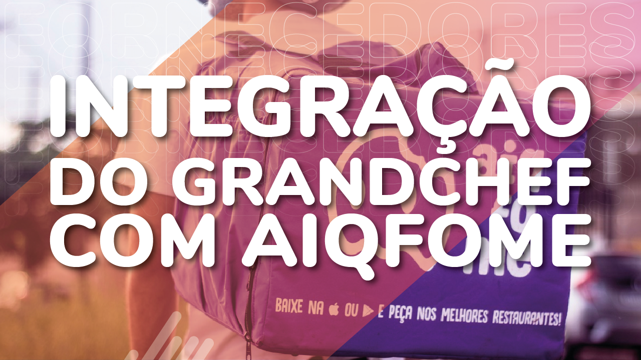 capa artigo "integração grandchef com aiqfome"